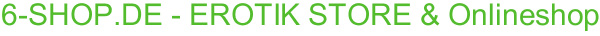 6-SHOP.DE - EROTIK STORE & Onlineshop
